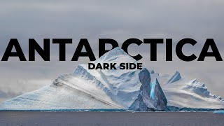 The Dark Side of Antarctica