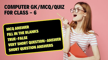 Computer MCQ & Short Questions with Answer for Class - 6 Chapter-3