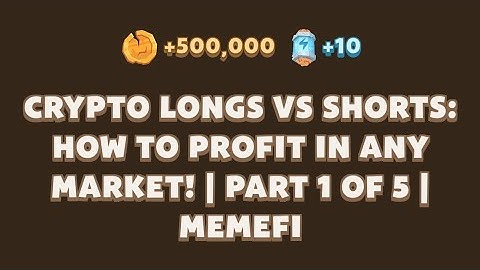 CRYPTO LONGS VS SHORTS: HOW TO PROFIT IN ANY MARKET! | PART 1 OF 5 | MEMEFI |