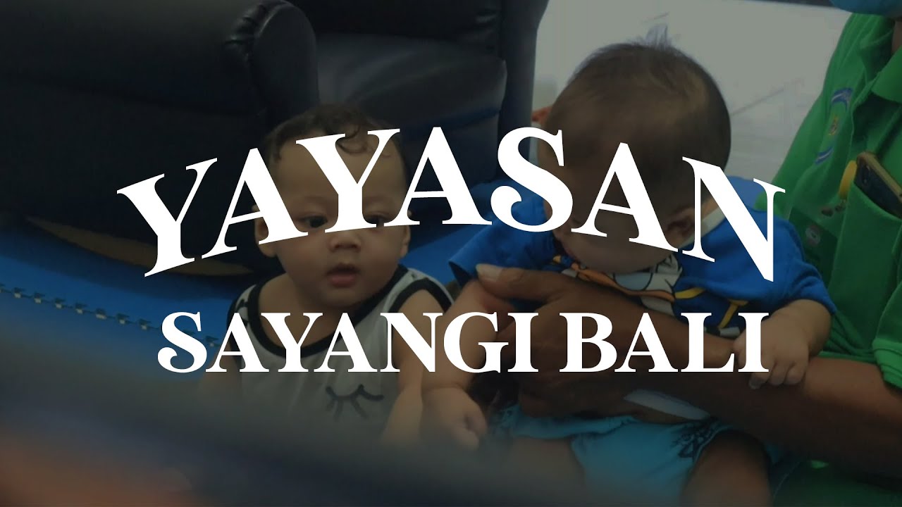 YAYASAN SAYANGI BALI (Yayasan yang merawat bayi terlantar)