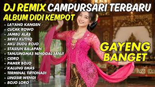 DJ LAYANG KANGEN - DIDI KEMPOT- Album Campursari Remix Full Bass Ambyar