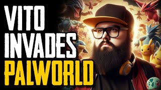 VITO Invades Palworld (Part 02)