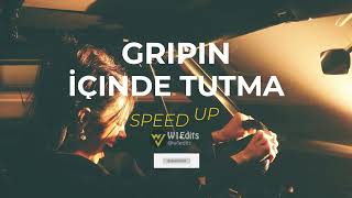 Gripin - İçinde Tutma Speed-Up (Lyrics-Sözleri)