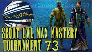 Scout Level MAX Mastery - Tournament 73
