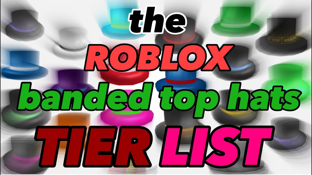 Roblox Banded Top Hat Tier List Youtube