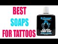 ✅ 10 Best Soaps for Tattoos In 2022 | Best Soaps for Tattoos – 2022 Top Models Reviewed 👀