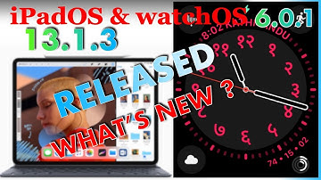 iPadOS 13.1.3 & watchOS 6.0.1 Released on 15 October 2019! What’s new?