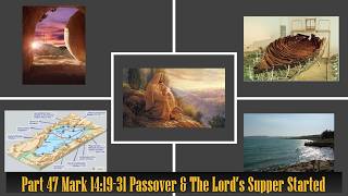 Part 47 Mark 14:19-31 Passover & The Lord’s Supper Started   Thursday 08 October 2026