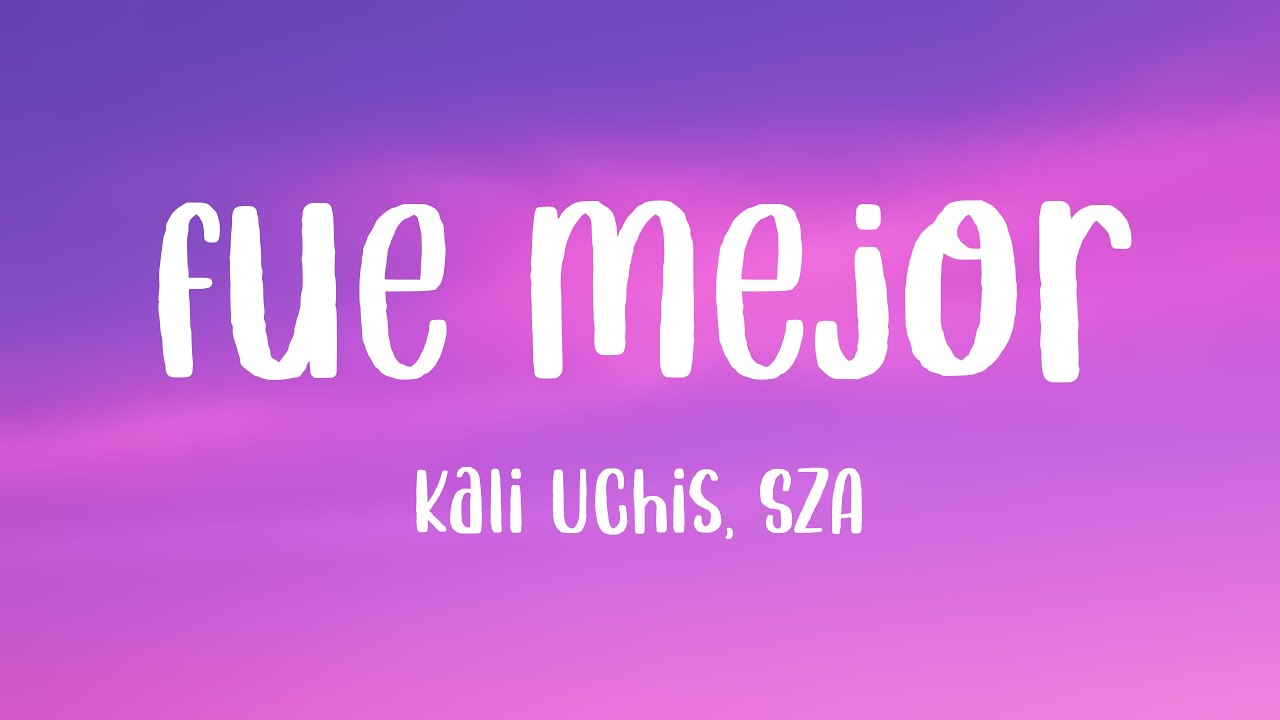 fue mejor Kali Uchis, SZA (Lyric Version) 🍭 YouTube