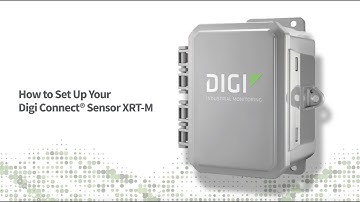 How to Set up Your Digi Connect Sensor XRT-M Device