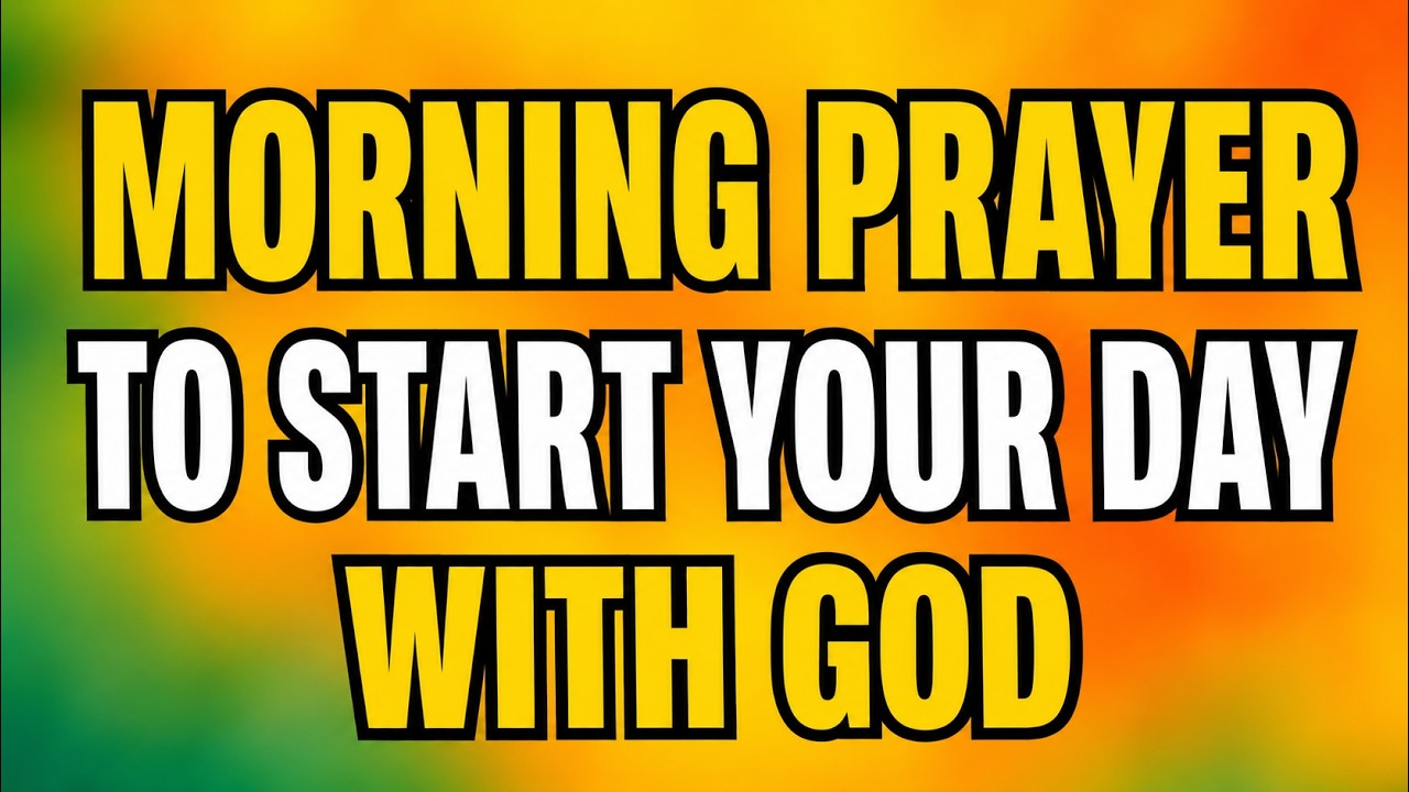 Morning Prayer to Start Your Day with God | Powerful Morning Prayer ...