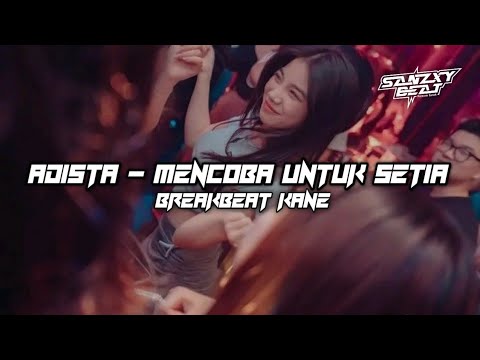 DJ MENCOBA UNTUK SETIA - ADISTA BREAKBEAT X MELODY SPECTRE SINGLE TRACK FYP TIKTOK !