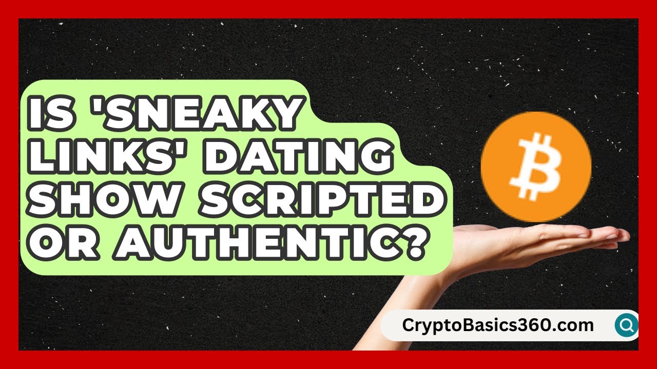 Is 'Sneaky Links' Dating Show Scripted or Authentic? | The Reality Radar