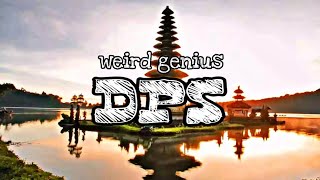 WEIRD GENIUS - DPS (Lyrics)