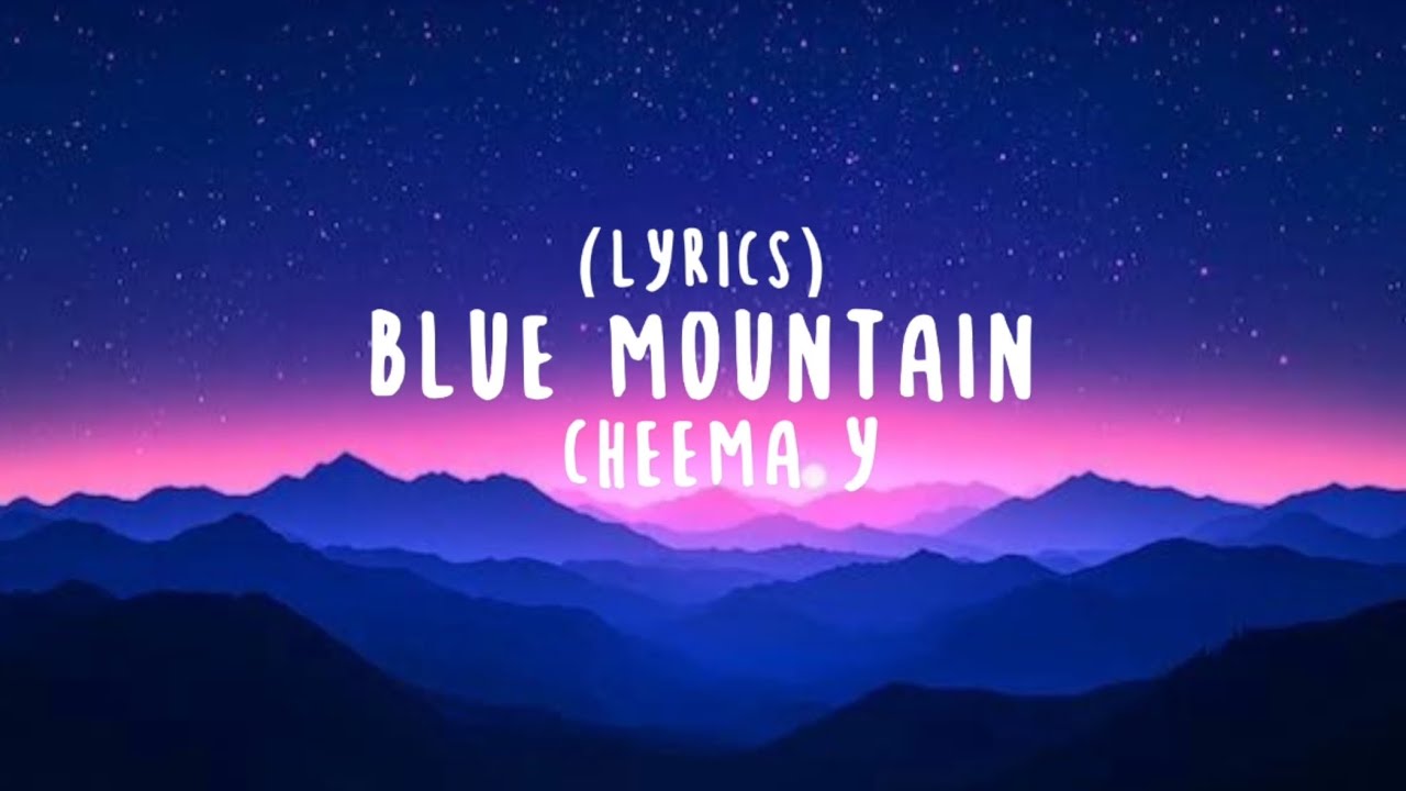 BLUE MOUNTAIN- CHEEMA Y | LYRICS | GUR SIDHU | SUKH MUSIC | BLUE MOUNTAIN- CHEEMA Y | LYRICS | GUR SIDHU | SUKH MUSIC |