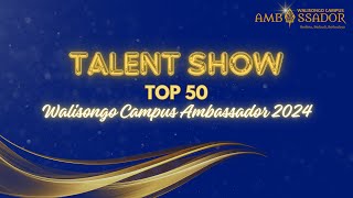 TALENT SHOW TOP 50 | WALISONGO CAMPUS AMBASSADOR 2024 |