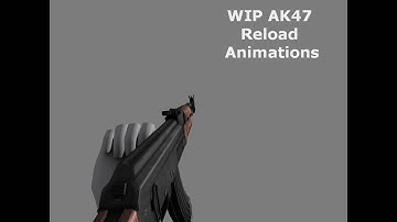 WIP AK47 Reload Animation