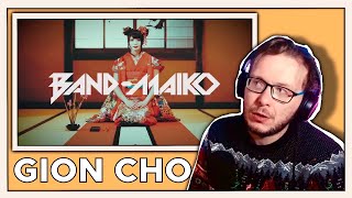 This song maiko’s me happy. BAND-MAIKO - Gion Cho | REACTION