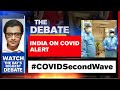 India On COVID Alert, Another Lockdown Soon? | The Debate With Arnab Goswami