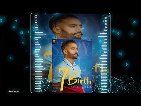 7 Birth (Sippy Gill) Original New Song 2020