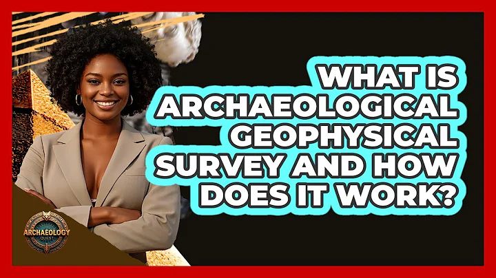 What Is Archaeological Geophysical Survey And How Does It Work? - Archaeology Quest