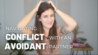 Navigating Conflict With An Avoidant Partner