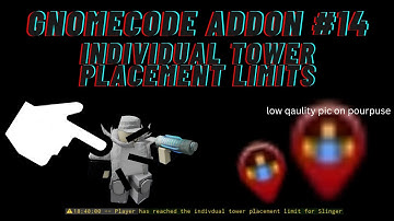 GNOMECODE ADDON #14 individual tower placement limits