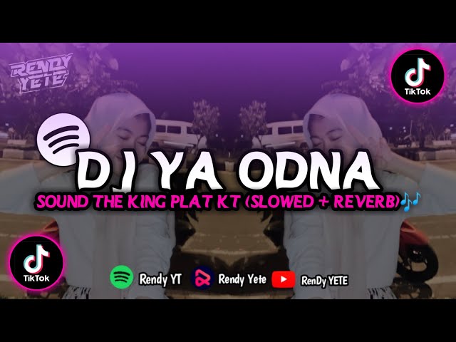 DJ YA ODNA SOUND THE KING PLAT KT KANE (SLOWED + REVERB) VIRAL TIKTOK class=