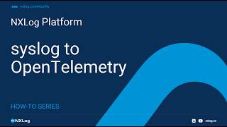 How-to series: syslog to OpenTelemetry