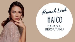 Haico - Bahagia Bersamamu| Lirik Lagu Indonesia