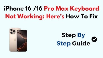 iPhone 16 /16 Pro Max Keyboard Not Working: Here’s How To Fix