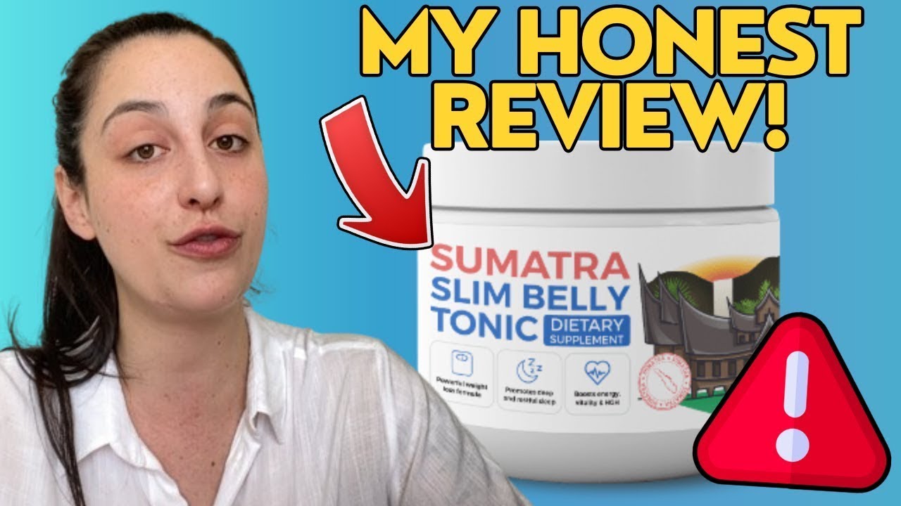 Sumatra Slim Belly Tonic Reviews ⚠️ALERT! WATCH! ⚠️ Sumatra Slim Belly Tonic Weight Loss