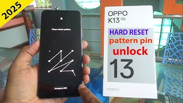 OPPO K13 5G Hard reset pattern pin unlock without pc 2025.