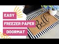 The Easiest Freezer Paper Doormat Tutorial Ever