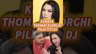Kenapa Thomas Djorghi Pilih Titi Dj