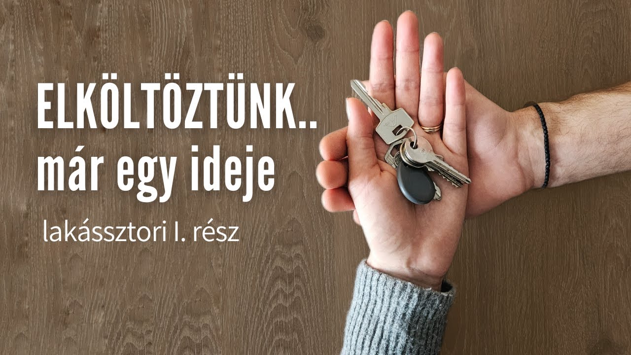 Elköltöztünk | Több mint 9 hónapja | Lakásunk története & Pozitívumok