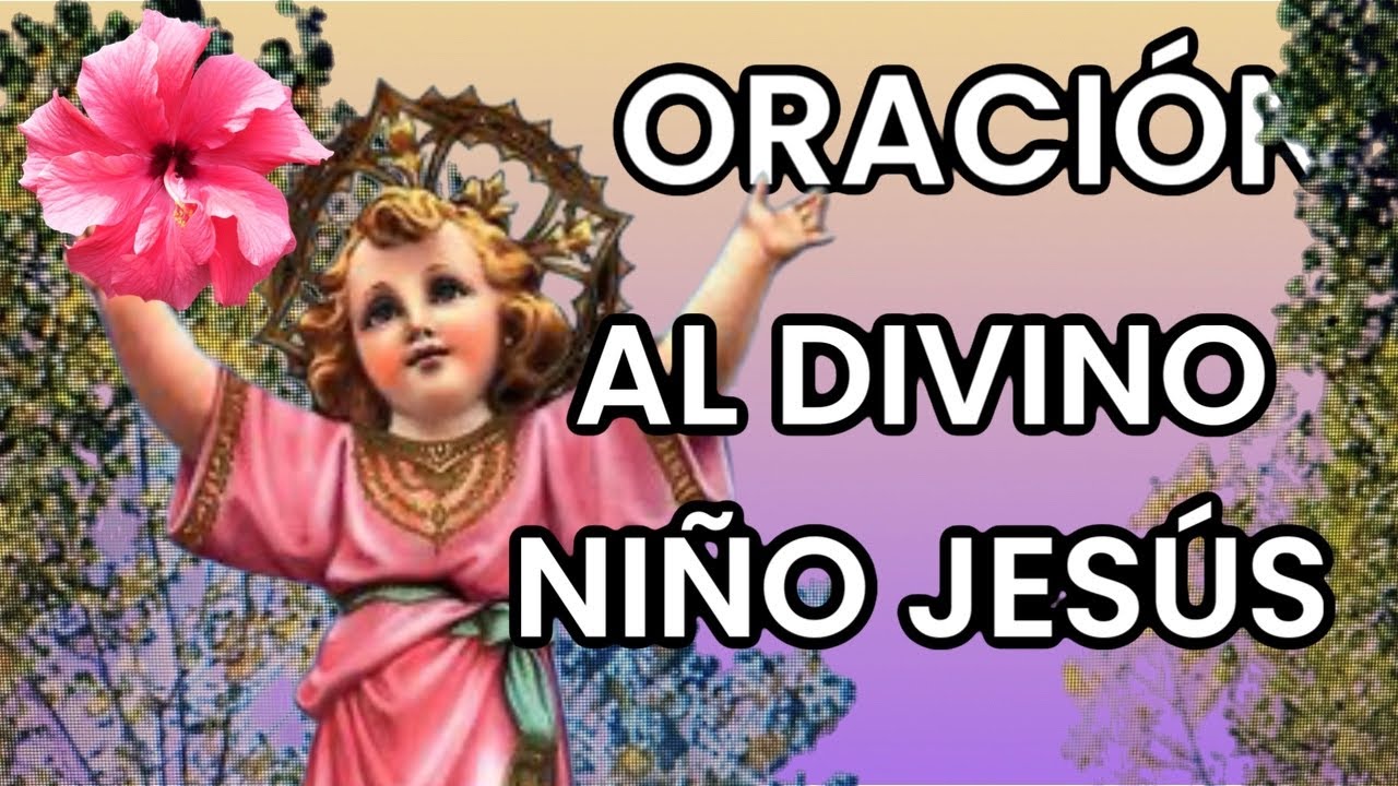 Oración al Divino Niño de Jesus - YouTube