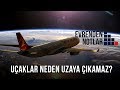 Bir Uçak Uzaya Çıkabilir Mi? Uçaklar Sürekli Yükselirse Ne Olur?