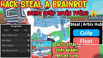 Hướng Dẫn Hack STEAL A BRAINROT Script Auto Steal Brainrot Cướp Xuyên Tường No Key Siêu Vip...
