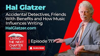 Hal Glatzer - Accidental Detectives, Friends With Benefits and How Music Influences Writing