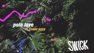 Video-Miniaturansicht von „Swick - Polo Love (feat. Spank Rock)“