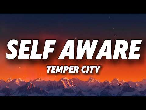 Temper City - Self Aware (Lyrics)