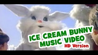 HERE COMES THE ICE CREAM BUNNY (HD Version)
