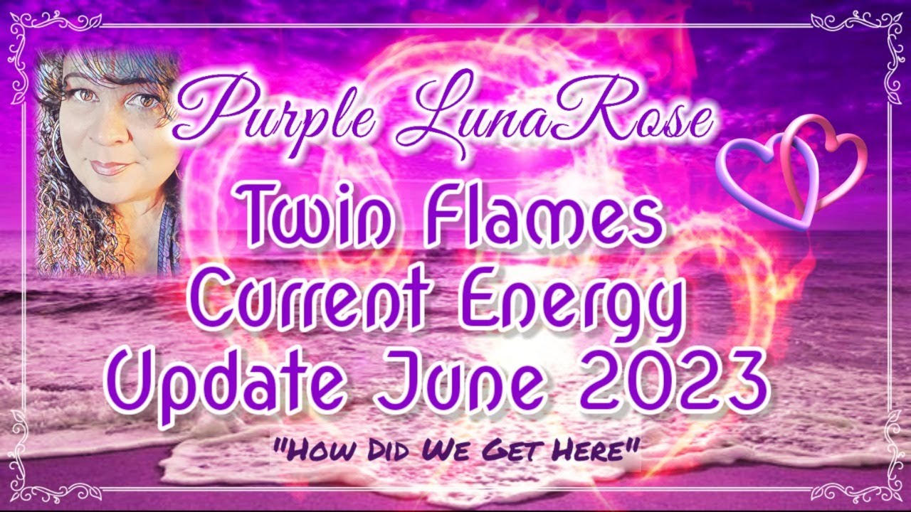 Twin Flames Current Energy Update June 2023 ️ Live w/Rosa's Tribe ...