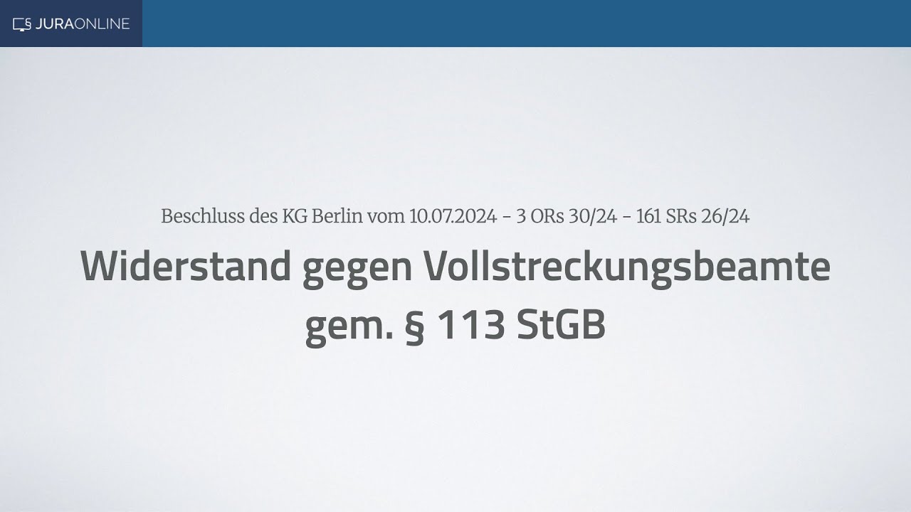 Fall des Monats – Widerstand gegen Vollstreckungsbeamte gem. § 113 StGB