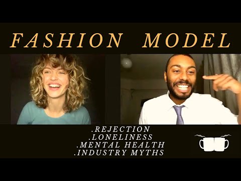 FASHION MODEL: DISCUSSION ON REJECTION, LONELINESS, MENTAL HEALTH, & ADVICE FOR ASPIRING MODELS