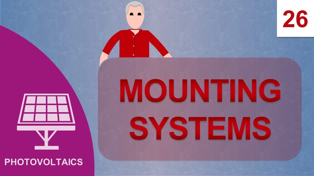 Mounting Systems: Course Photovoltaics #26