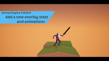 How to add a new overlay state and new animations in ALS v4 -Unreal Engine 4 ALS v4 tutorial