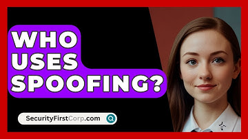 Who Uses Spoofing? - SecurityFirstCorp.com
