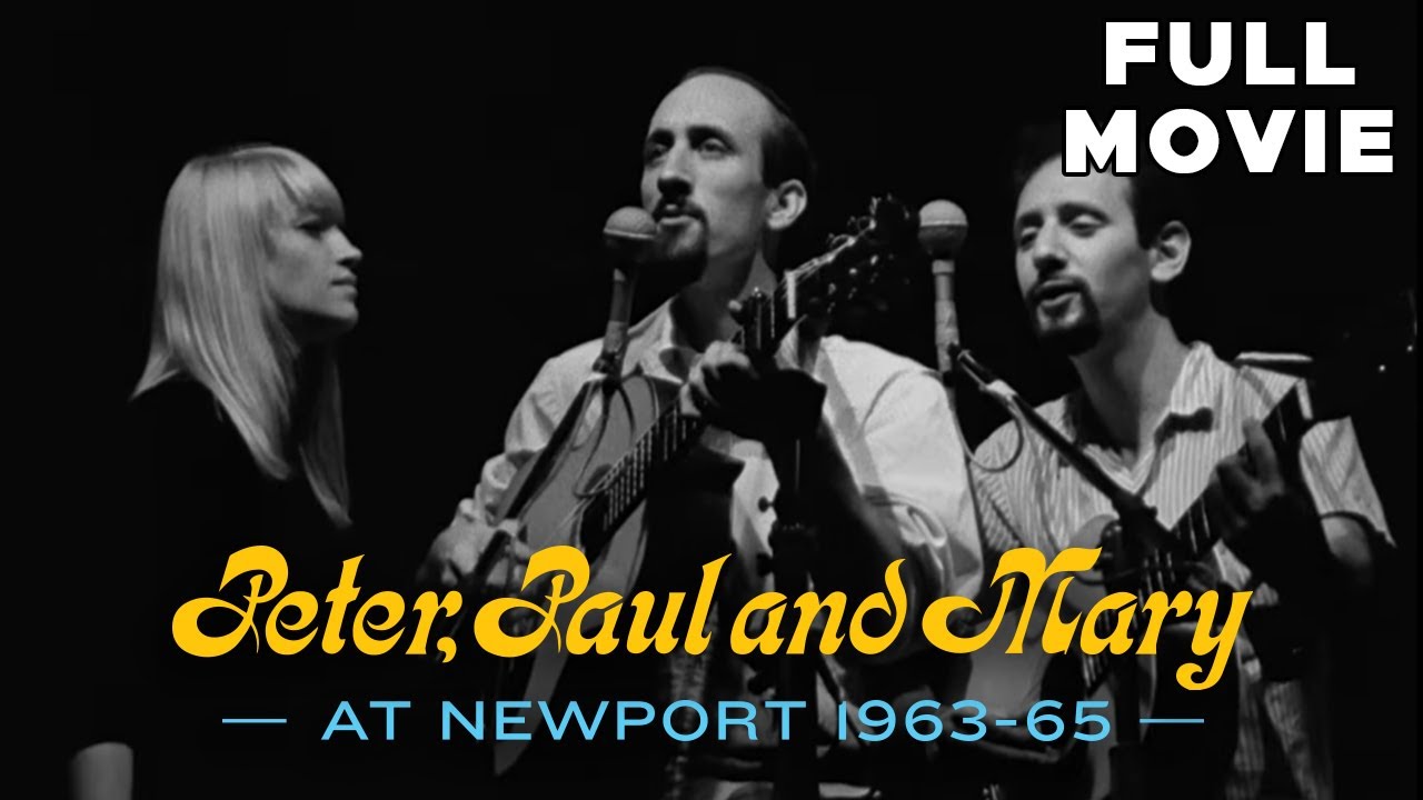 Peter, Paul And Mary: At Newport 1963-65 | FULL MOVIE | Music Folk
